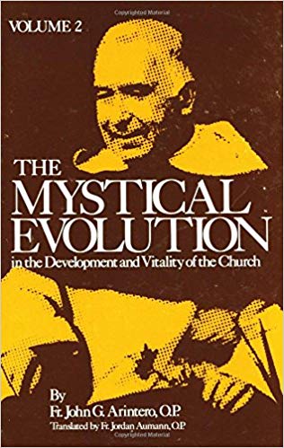 The Mystical Evolution In the Development and Vitality of the Church Volume 2 / Rev Fr John Arintero OP