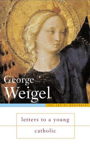 Letters to a Young Catholic / George Weigel