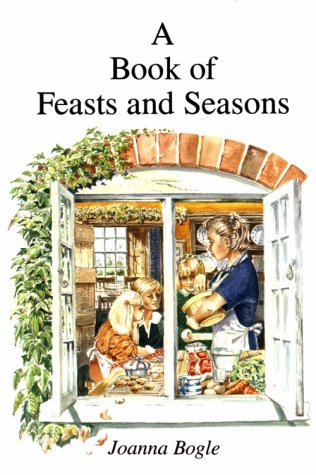A Book of Feasts and Seasons / Joanna Bogle