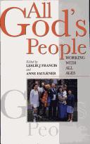 All God's People: Working with All Ages / Edited by Leslie J. Francis & Anne Faulkner