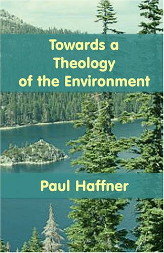 Towards a Theology of the Environment / Paul Haffner