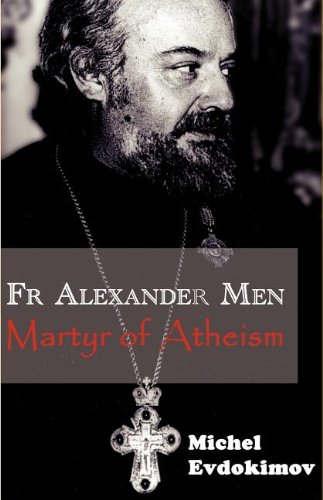 Father Alexander Men: Martyr of Atheism / Michel Evdokimov