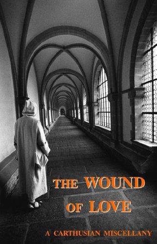 The Wound of Love / A Carthusian