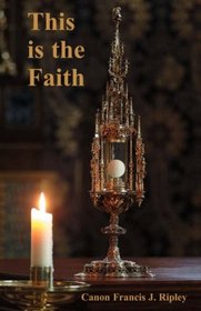 This is the Faith / Francis J. Ripley