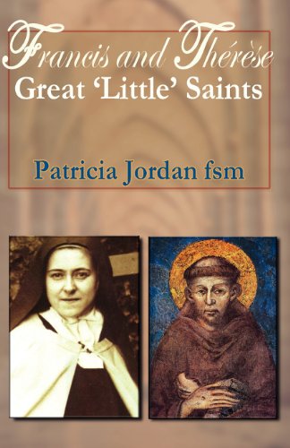 Francis and Therese: Great 'Little' Saints / Patricia Jordan FSM