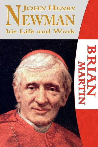John Henry Newman His Life and Work / Brian Martin