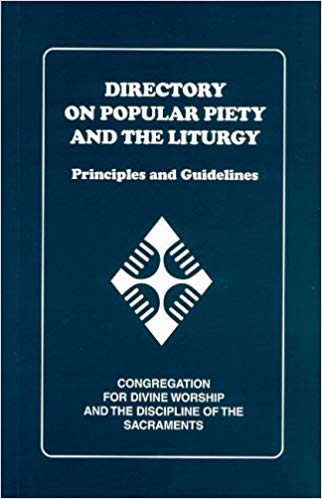 Directory on Popular Piety and the Liturgy : Principles and Guidelines