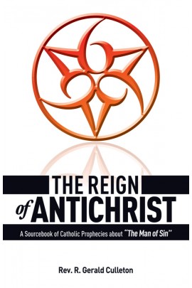 The Reign Of Antichrist / Rev Fr R Gerald Culleton