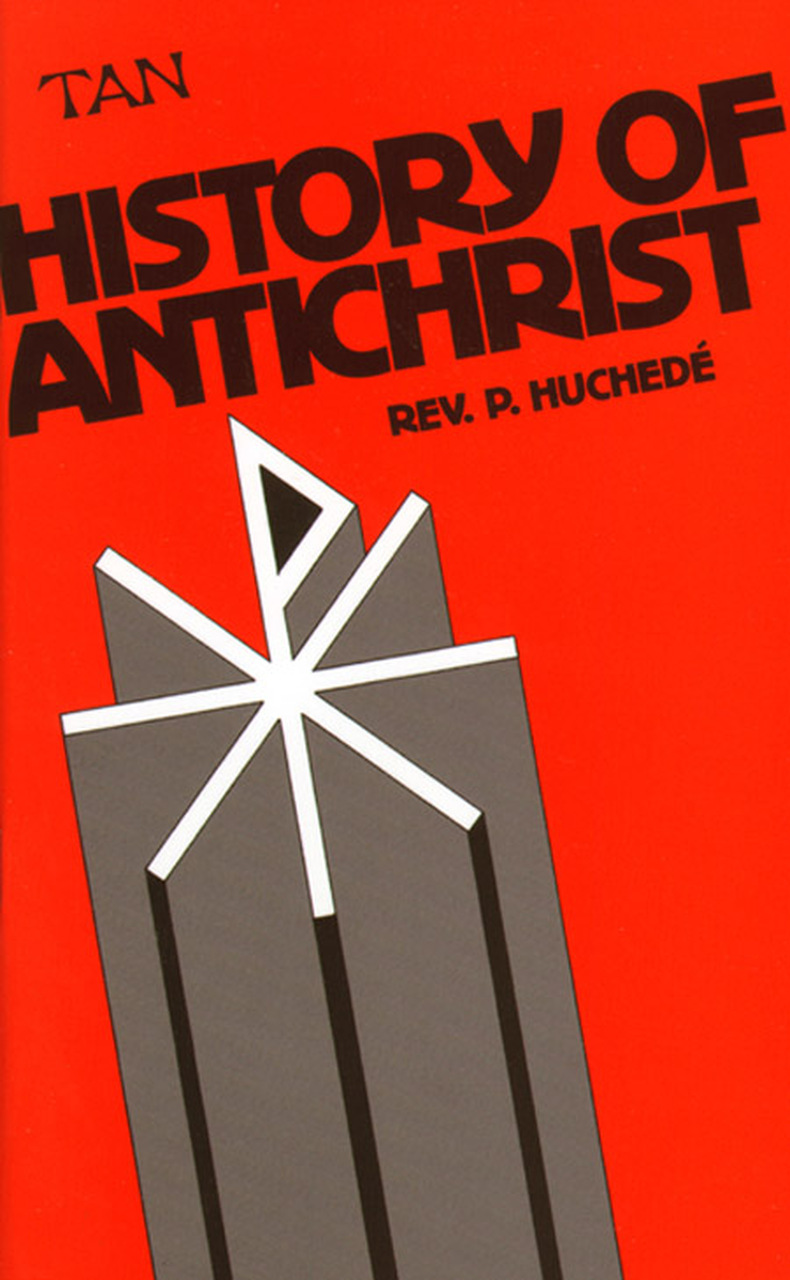History of Antichrist / Rev P Huchede