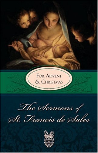 The Sermons of St Francis de Sales for Advent and Christmas / St Francis de Sales