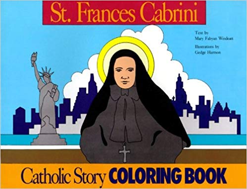 St Frances Cabrini Coloring Book A Catholic Story Coloring Book / Windeatt and Gedge Harmon