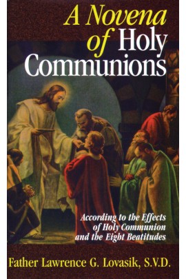 A Novena of Holy Communions: According to the Effects of Holy Communion and the Eight Beatitudes / Rev Fr Lawrence G Lovasik SVD