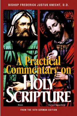 A Practical Commentary on Holy Scripture / Most Rev Frederick Justus Knecht DD