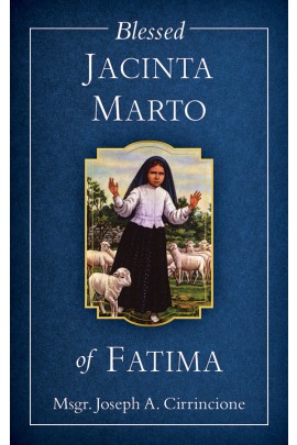 Blessed Jacinta Marto of Fatima  / Rev Msgr Joseph A Cirrincione