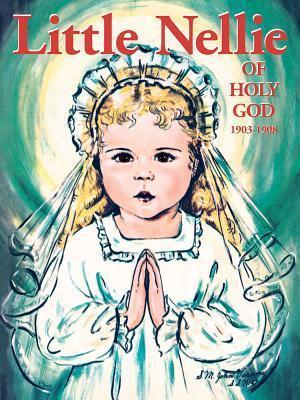 Little Nellie of Holy God : Illustrations by the Beloved Sister John Vianney /M Dominic