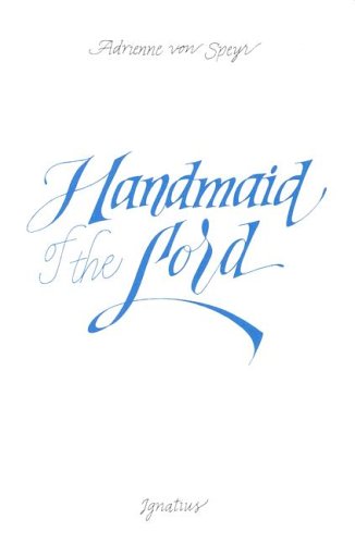 Handmaid of the Lord / Adrienne Von Speyr