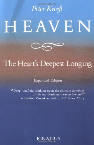 Heaven, the Heart's Deepest Longing / Peter Kreeft