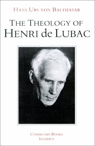 The Theology of Henri de Lubac: an Overview / Hans Urs von Balthasar