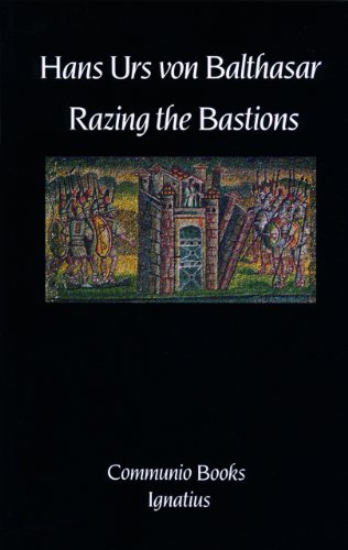 Razing the Bastions: On the Church in this Age / Hans Urs von Balthasar; with a foreword by Christoph Schönborn