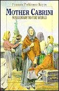 Mother Cabrini Missionary to the World / Frances Parkinson Keyes
