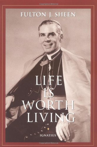 Life is Worth Living / Fulton Sheen