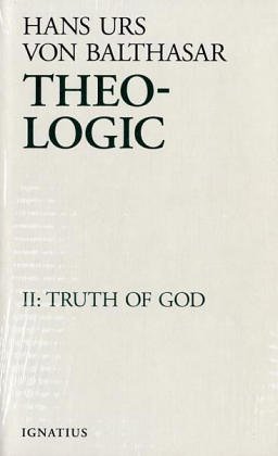 Theo-Logic Volume 2 Truth of God / Hans Urs von Balthasar