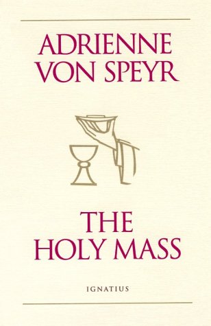The Holy Mass / Adrienne von Speyr