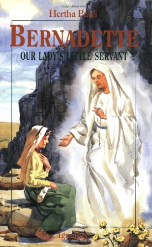 Bernadette Our Lady's Little Servant / Hertha Pauli