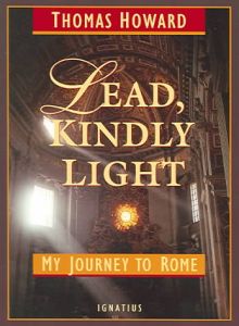 Lead Kindly Light: My Journey to Rome  / Thomas Howard