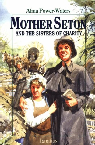 Mother Seton and the Sisters of Charity / Alma Power-Waters