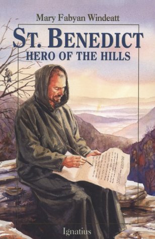 St Benedict Hero of the Hills / Mary Fabyan Windeatt