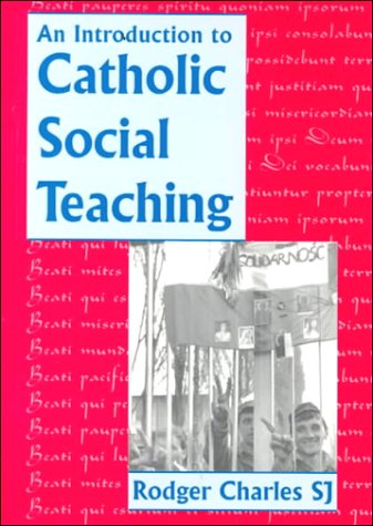 An Introduction to Catholic Social Teaching / Rodger Charles