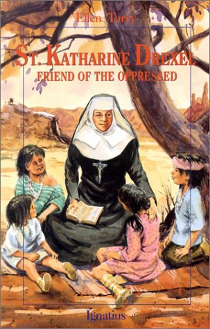 Saint Katharine Drexel Friend of the Oppressed / Ellen Tarry