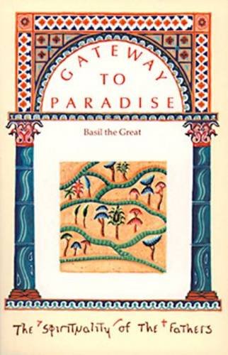 Gateway to Paradise / Basil the Great; Edited by Oliver Davies