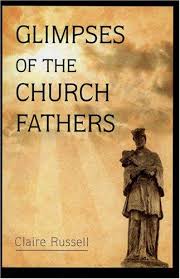 Glimpses of the Church Fathers / Claire Russell