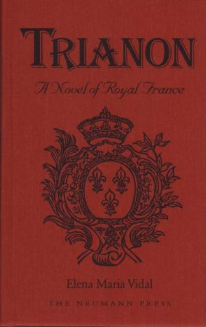 Trianon: a Novel of Royal France / Elena Maria Vidal