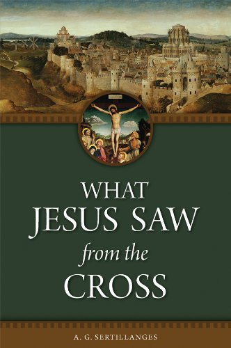 What Jesus Saw from the Cross / A G Sertillanges