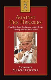 Against the Heresies / Abp. Marcel Lefebvre