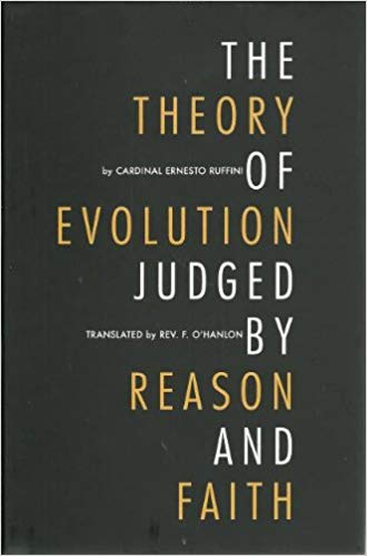 Theory of Evolution Judged by Reason and Faith, The Hardcover – 2008 / Fr Francis O'Hanlon (Translator), Ernesto Cardinal Ruffini (Author), Archbp Thomas Boland (Preface)