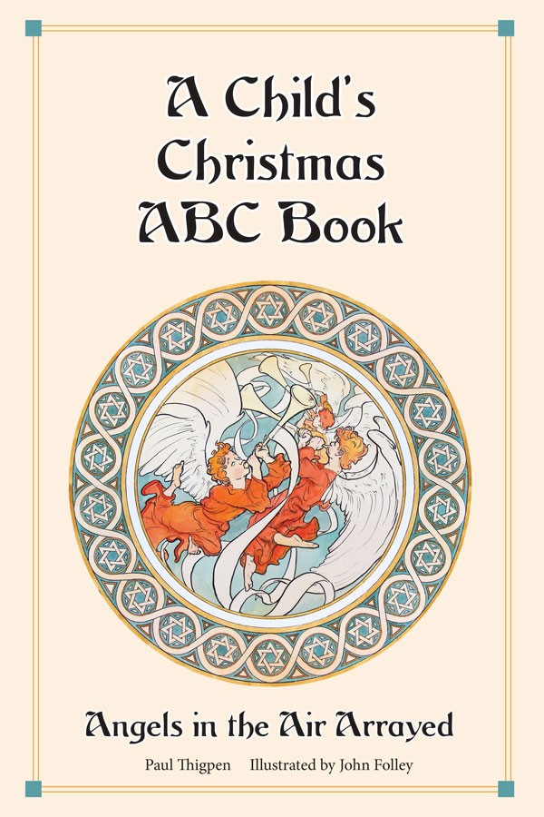 A Child's Christmas ABC Book  Angels in the Air Arrayed / Paul Thigpen