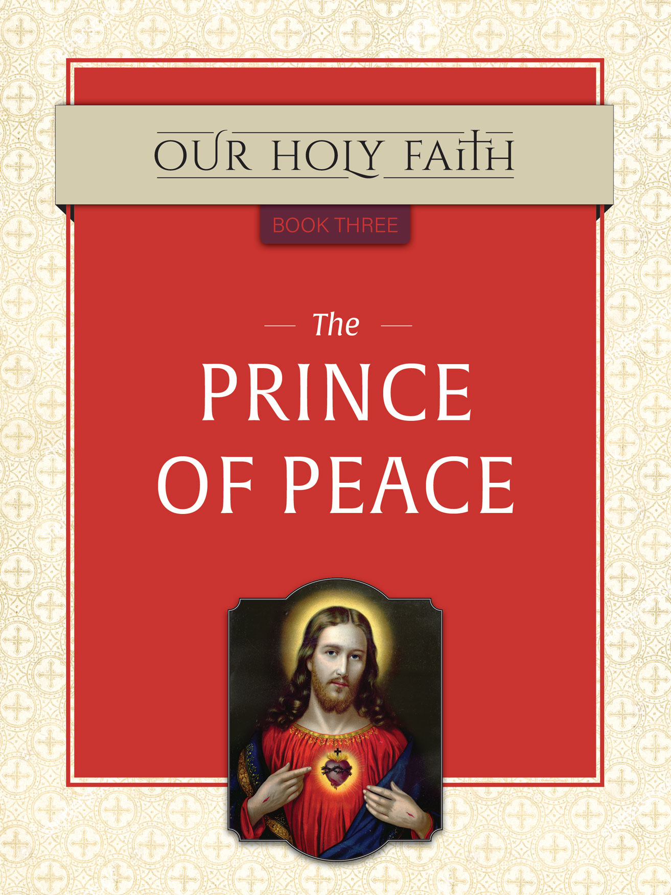 Our Holy Faith Book 3 Prince of Peace