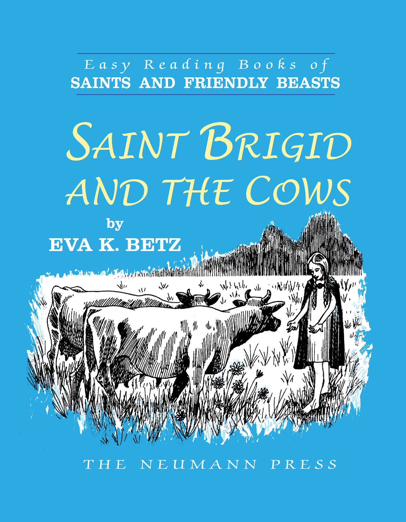 Saint Brigid and the Cows / Eva K Betz /