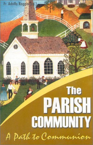 The Parish Community: A Path to Communion / Fr Adolfo Raggio