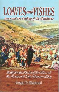 Loaves and Fishes Jesus and the feeding of the Multitudes
