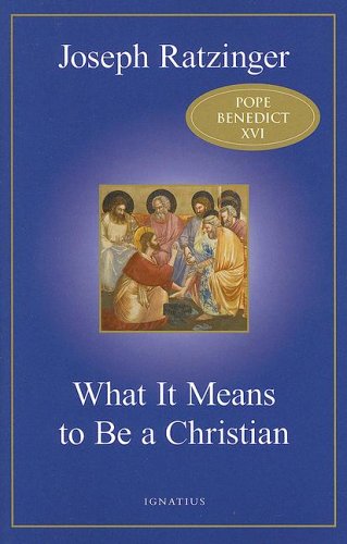 What it Means to be a Christian: Three Sermons / Joseph Cardinal Ratzinger (Pope Benedict XVI)