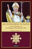 An Invitation to Faith An A to Z Primer on the Thought of Pope Benedict XVI / Pope Benedict XVI