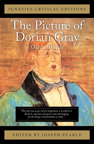 Ignatius Critical Edition The Picture of Dorian Gray / Oscar Wilde; Edited by Joseph Pearce