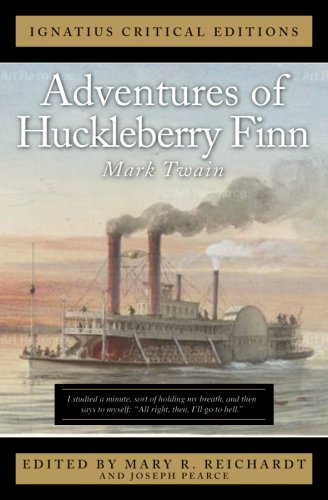 Ignatius Critical Edition Adventures of Huckleberry Finn / Mark Twain / Edited by Mary R. Reichardt