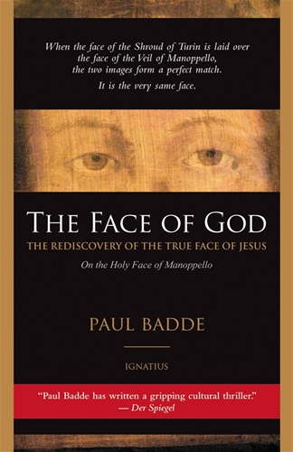 The Face of God The Rediscovery of the True Face of Jesus / Paul Badde