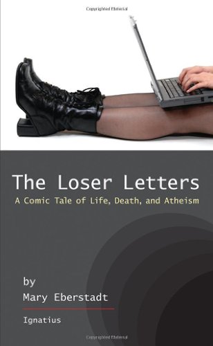 The Loser Letters: a Comic Tale of Life, Death, and Atheism / Mary Eberstadt
